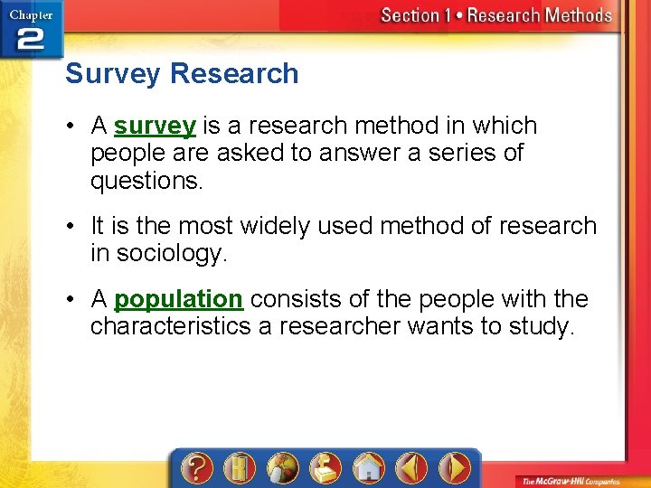 Survey Research • A survey is a research method in which people are asked