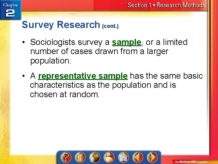 Survey Research (cont. ) • Sociologists survey a sample, or a limited number of