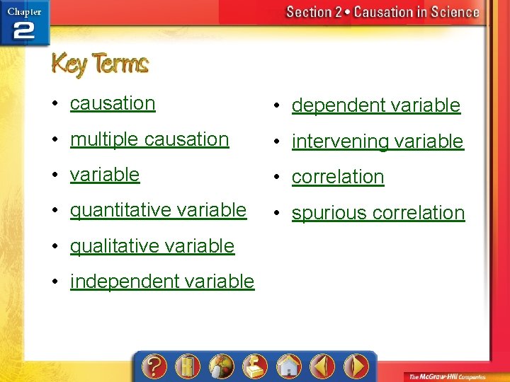  • causation • dependent variable • multiple causation • intervening variable • correlation