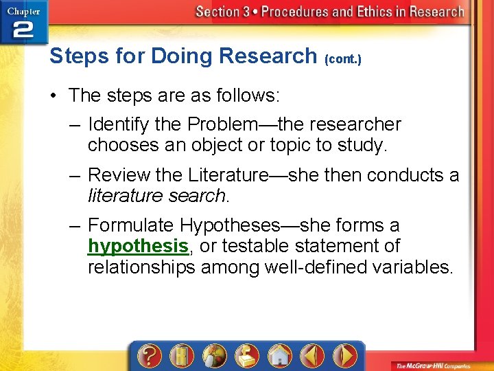 Steps for Doing Research (cont. ) • The steps are as follows: – Identify