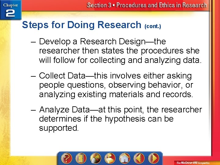 Steps for Doing Research (cont. ) – Develop a Research Design—the researcher then states