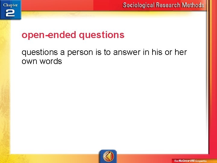 open-ended questions a person is to answer in his or her own words 