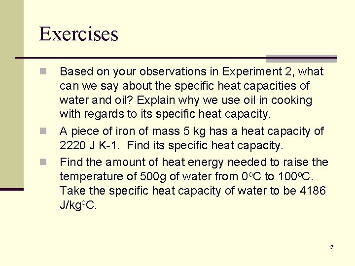 Exercises n n n Based on your observations in Experiment 2, what can we