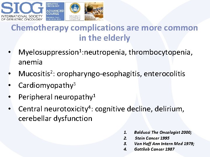 Chemotherapy complications are more common in the elderly • Myelosuppression 1: neutropenia, thrombocytopenia, anemia
