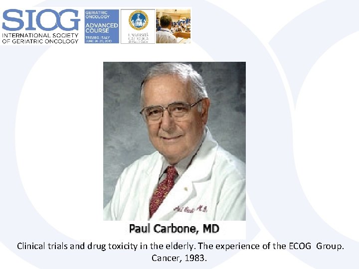 Clinical trials and drug toxicity in the elderly. The experience of the ECOG Group.