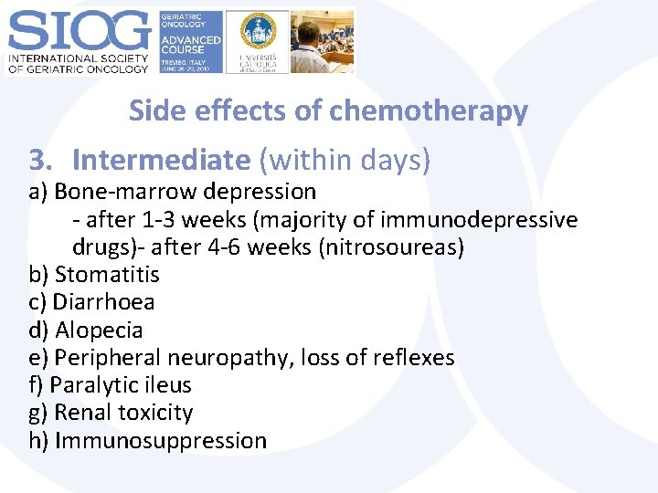 Side effects of chemotherapy 3. Intermediate (within days) a) Bone-marrow depression - after 1