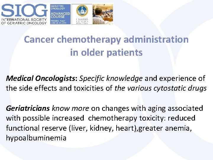 Cancer chemotherapy administration in older patients Medical Oncologists: Specific knowledge and experience of the