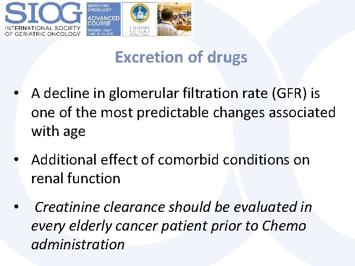 Excretion of drugs • A decline in glomerular filtration rate (GFR) is one of