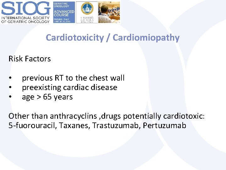 Cardiotoxicity / Cardiomiopathy Risk Factors • • • previous RT to the chest wall