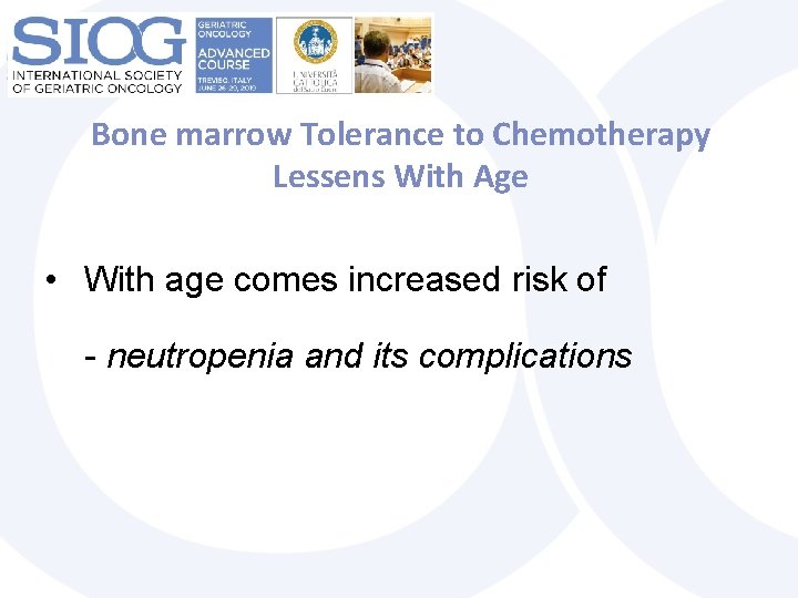 Bone marrow Tolerance to Chemotherapy Lessens With Age • With age comes increased risk