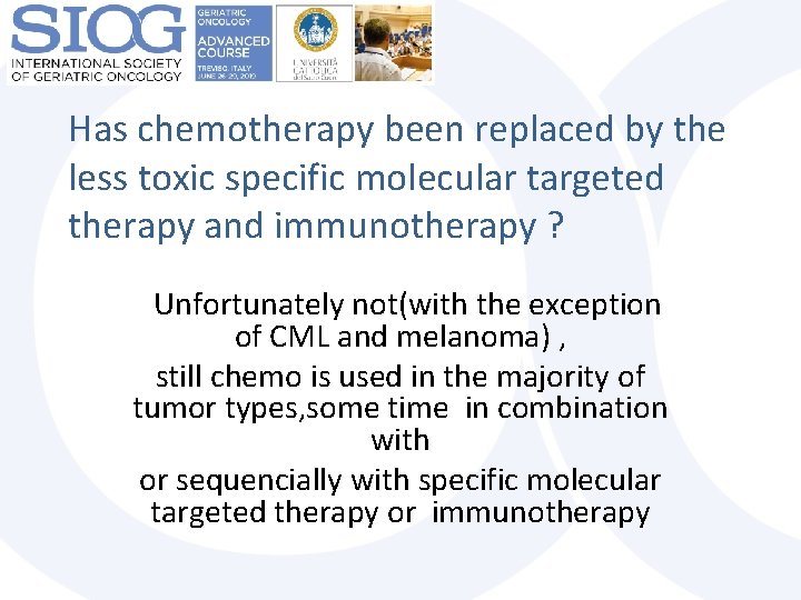 Has chemotherapy been replaced by the less toxic specific molecular targeted therapy and immunotherapy