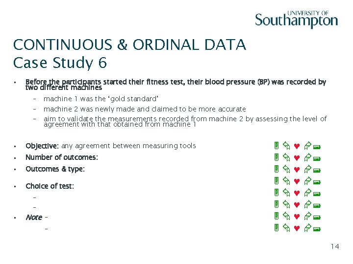 CONTINUOUS & ORDINAL DATA Case Study 6 • Slide - 14 Before the participants