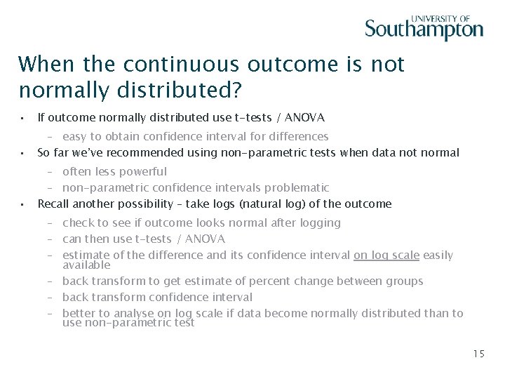 When the continuous outcome is not normally distributed? Slide - 15 • If outcome