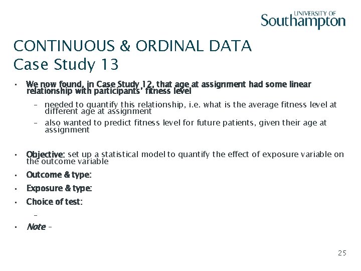 CONTINUOUS & ORDINAL DATA Case Study 13 • Slide - 25 We now found,