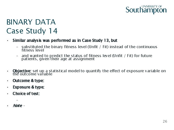 BINARY DATA Case Study 14 • Slide - 26 Similar analysis was performed as