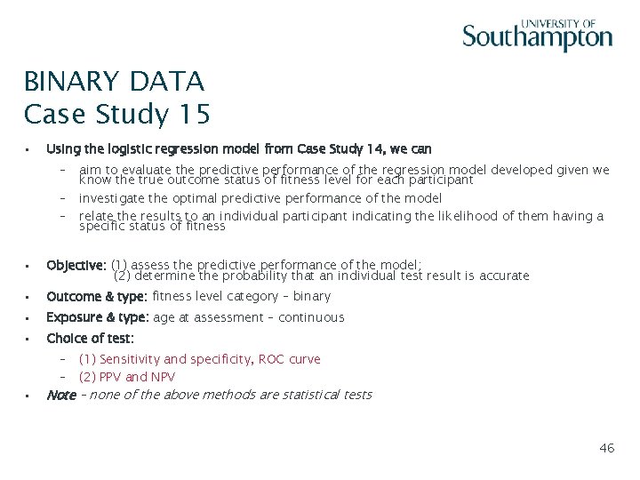 BINARY DATA Case Study 15 • Slide - 46 Using the logistic regression model