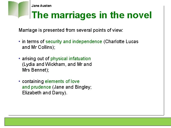 Jane Austen The marriages in the novel Marriage is presented from several points of