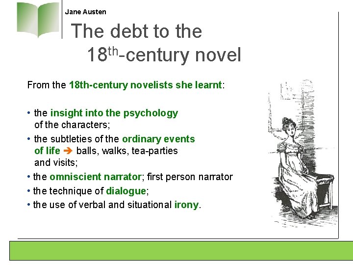 Jane Austen The debt to the 18 th-century novel From the 18 th-century novelists