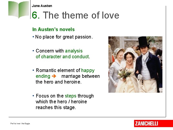 Jane Austen 6. The theme of love In Austen’s novels • No place for