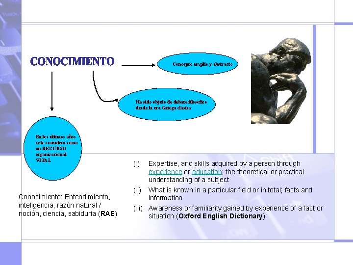 Concepto amplio y abstracto Ha sido objeto de debate filosófico desde la era Griega