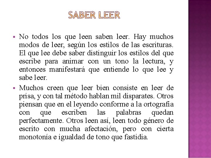 § § No todos los que leen saben leer. Hay muchos modos de leer,