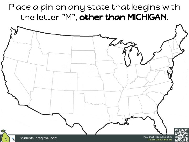 Place a pin on any state that begins with the letter "M", other than