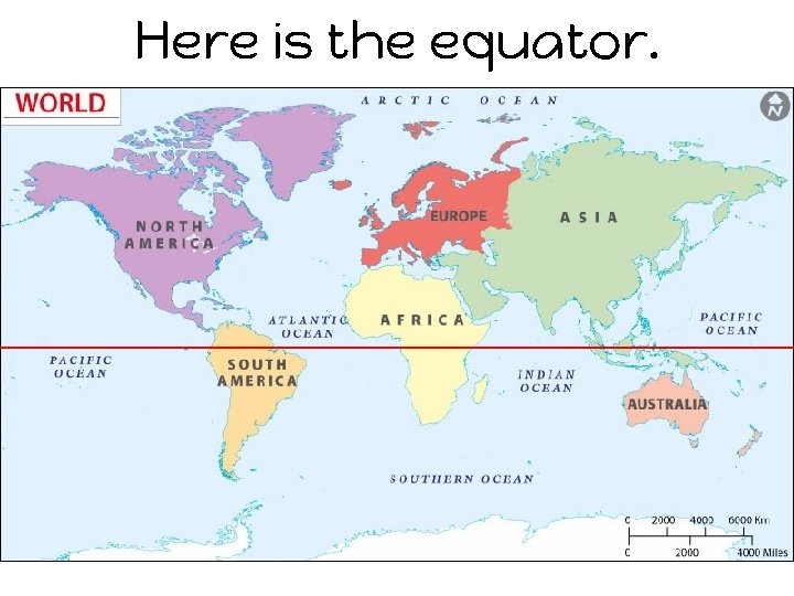 Here is the equator. 