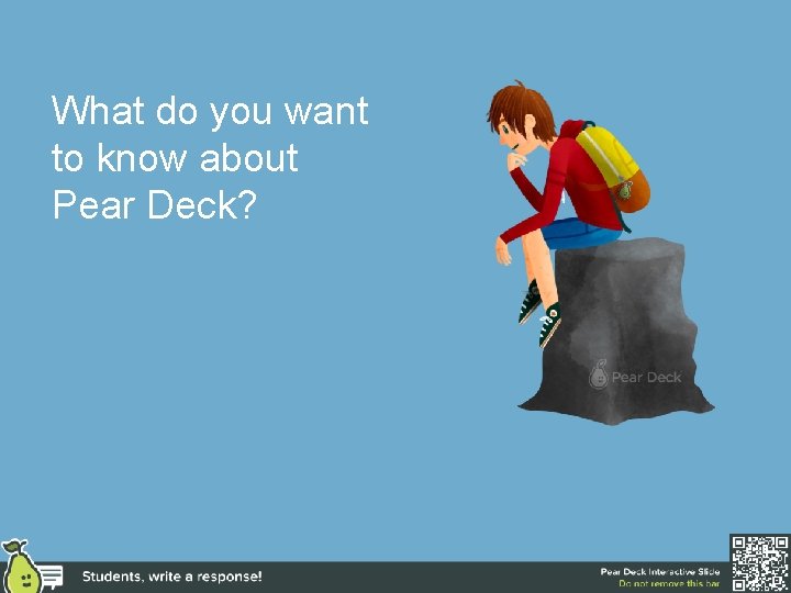 What do you want to know about Pear Deck? 