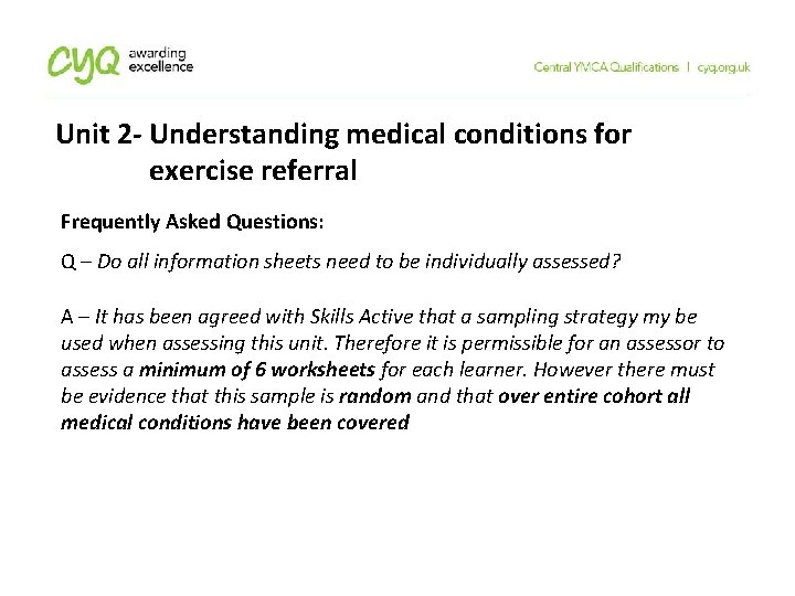 Unit 2 - Understanding medical conditions for exercise referral Frequently Asked Questions: Q –