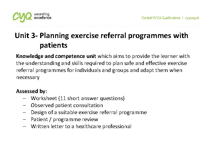 Unit 3 - Planning exercise referral programmes with patients Knowledge and competence unit which