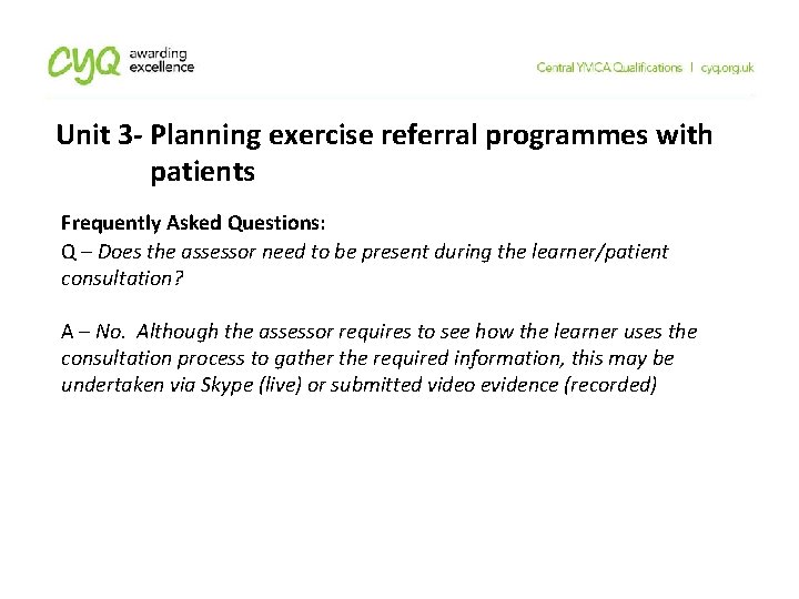 Unit 3 - Planning exercise referral programmes with patients Frequently Asked Questions: Q –