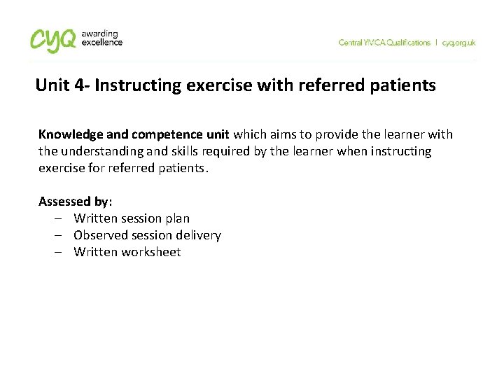 Unit 4 - Instructing exercise with referred patients Knowledge and competence unit which aims