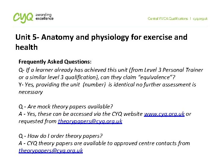 Unit 5 - Anatomy and physiology for exercise and health Frequently Asked Questions: Q-