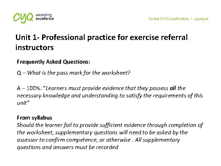 Unit 1 - Professional practice for exercise referral instructors Frequently Asked Questions: Q –