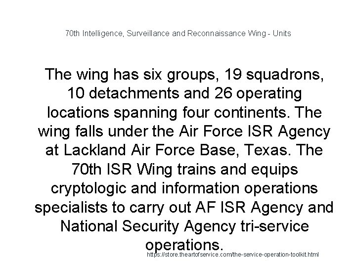 70 th Intelligence, Surveillance and Reconnaissance Wing - Units 1 The wing has six