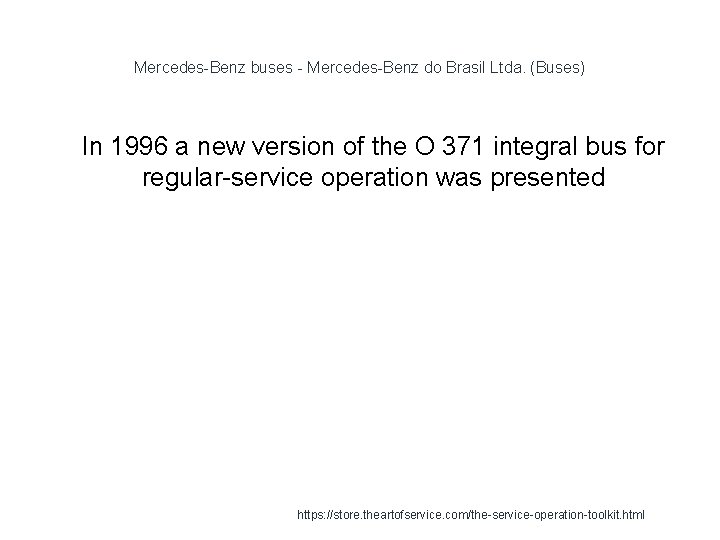 Mercedes-Benz buses - Mercedes-Benz do Brasil Ltda. (Buses) 1 In 1996 a new version