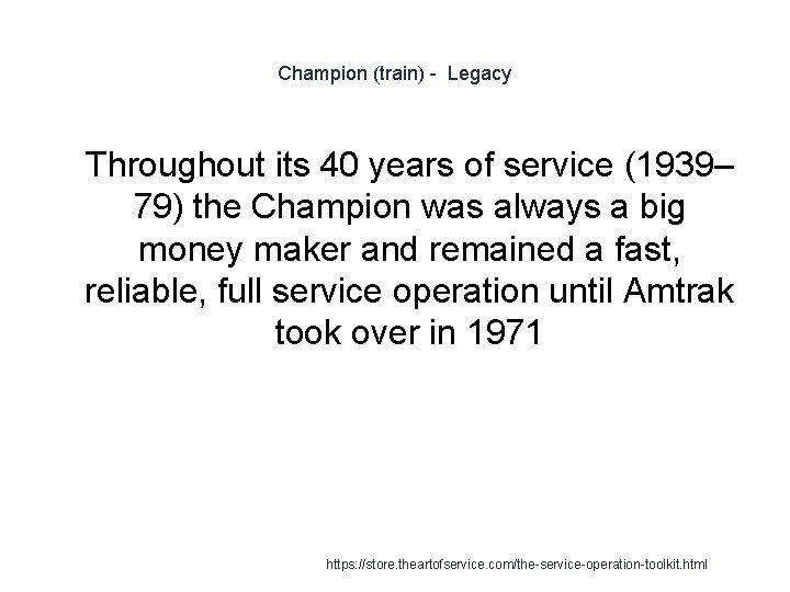 Champion (train) - Legacy 1 Throughout its 40 years of service (1939– 79) the