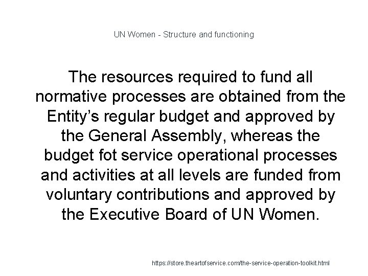 UN Women - Structure and functioning The resources required to fund all normative processes