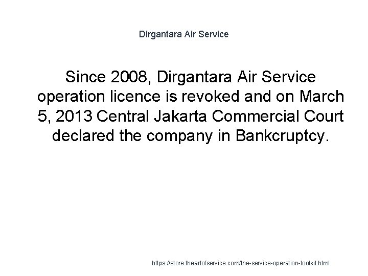 Dirgantara Air Service Since 2008, Dirgantara Air Service operation licence is revoked and on