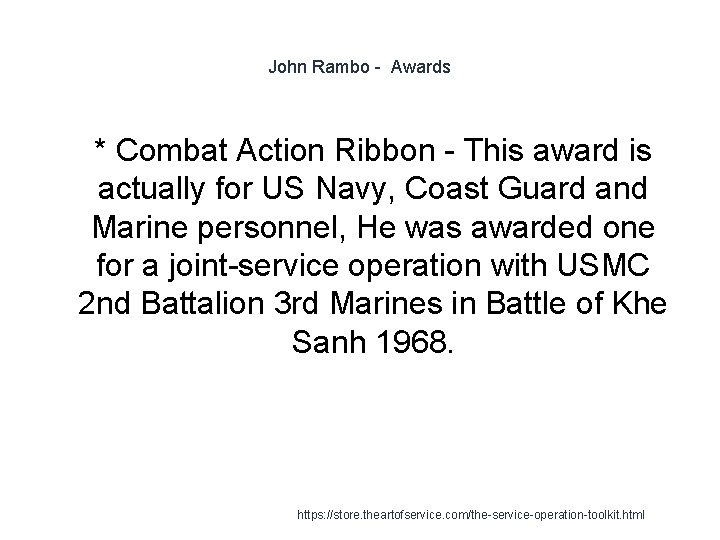 John Rambo - Awards 1 * Combat Action Ribbon - This award is actually