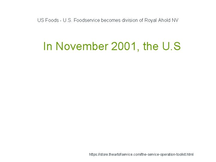US Foods - U. S. Foodservice becomes division of Royal Ahold NV 1 In