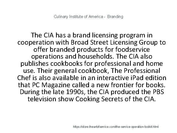 Culinary Institute of America - Branding The CIA has a brand licensing program in