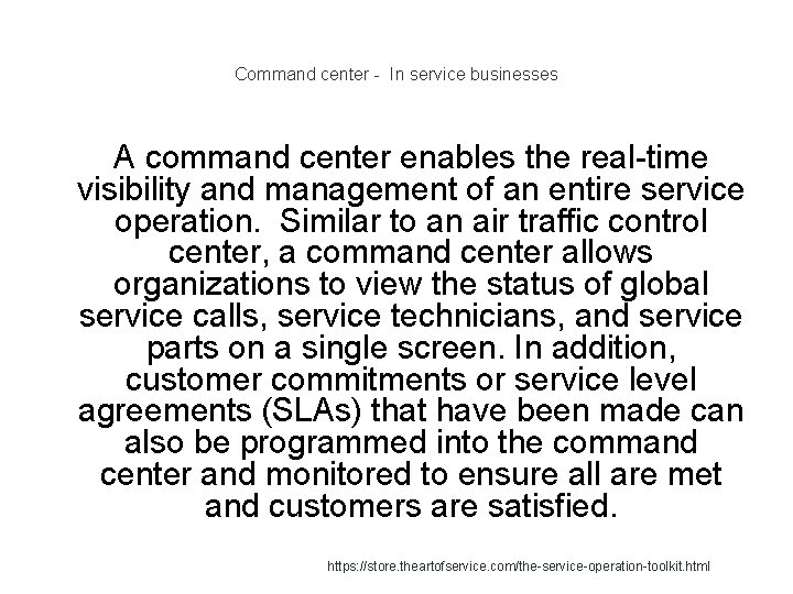 Command center - In service businesses A command center enables the real-time visibility and