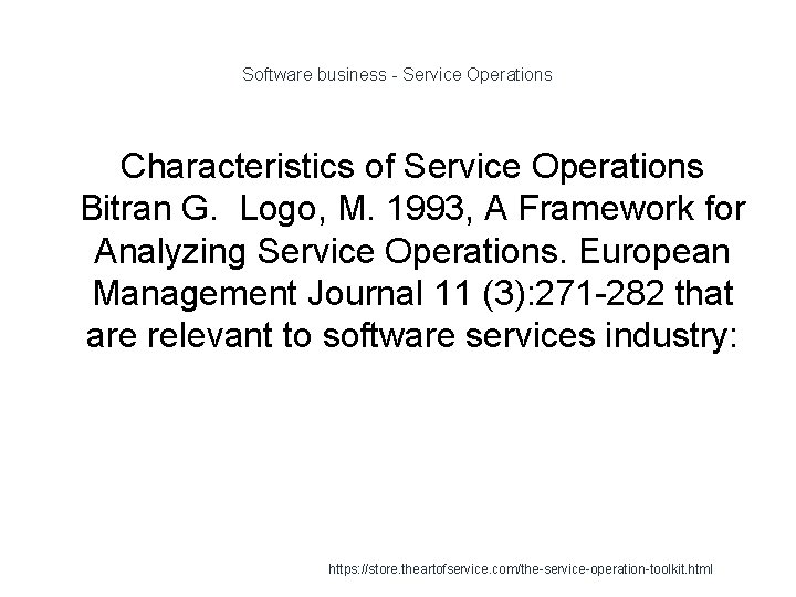 Software business - Service Operations Characteristics of Service Operations Bitran G. Logo, M. 1993,