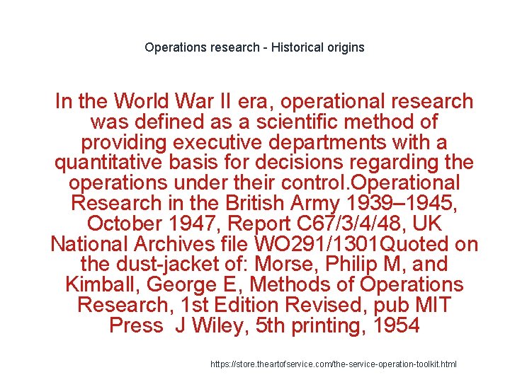 Operations research - Historical origins 1 In the World War II era, operational research