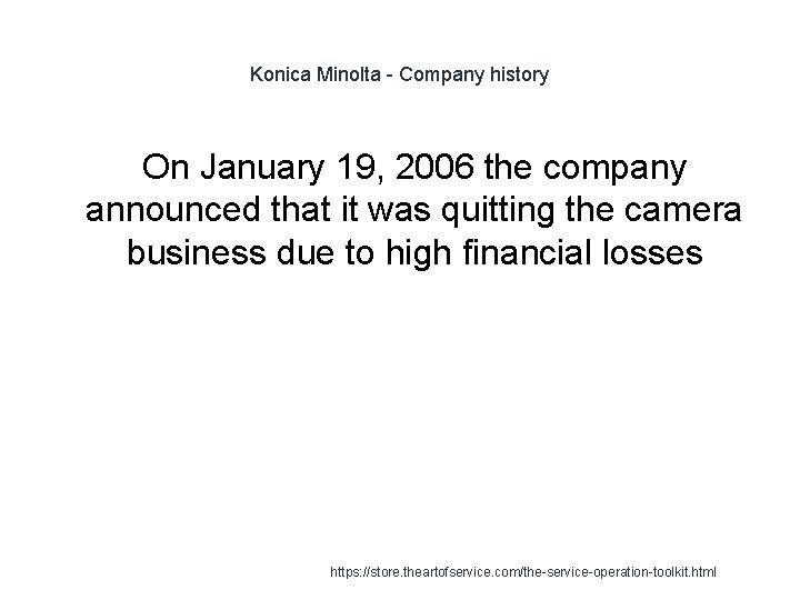 Konica Minolta - Company history On January 19, 2006 the company announced that it