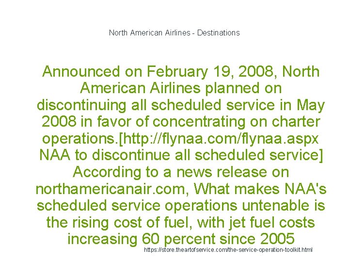 North American Airlines - Destinations 1 Announced on February 19, 2008, North American Airlines