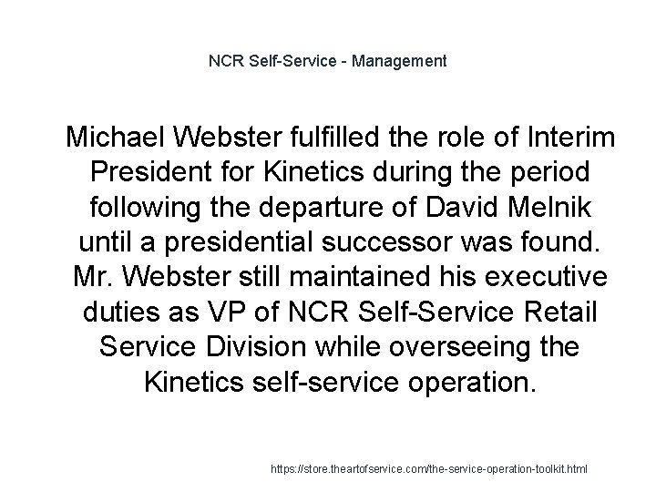 NCR Self-Service - Management 1 Michael Webster fulfilled the role of Interim President for