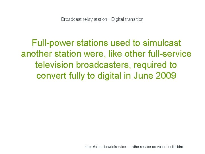 Broadcast relay station - Digital transition Full-power stations used to simulcast another station were,