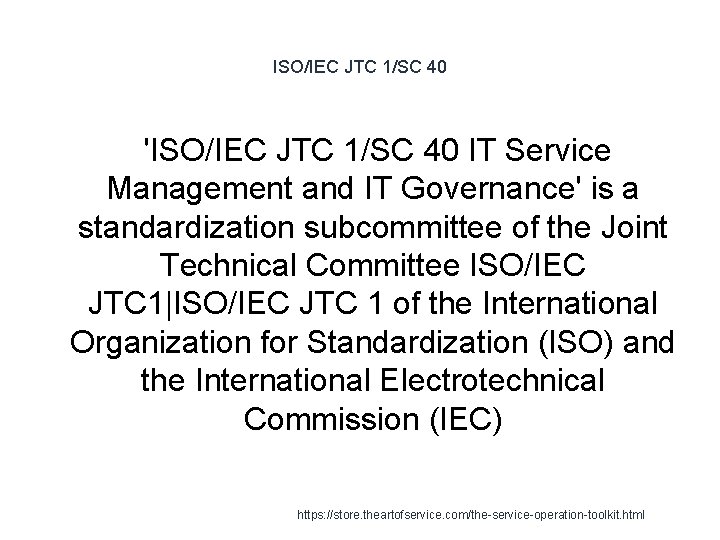 ISO/IEC JTC 1/SC 40 'ISO/IEC JTC 1/SC 40 IT Service Management and IT Governance'